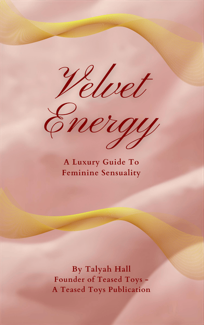 Velvet Energy: A Luxury Guide To Feminine Sensuality
